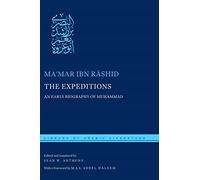 The Expeditions: An Early Biography of Muḥammad: 21 (Library of Arabic Literature)