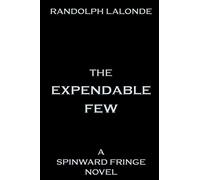 The Expendable Few: A Spinward Fringe Novel