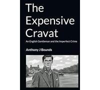 The Expensive Cravat: An English Gentleman and the Imperfect Crime