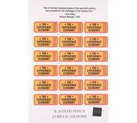 The Experience Economy, Updated Edition: Written by B. Joseph Pine II, 2011 Edition, (Updated ed) Publisher: Harvard Business School Press [Paperback]
