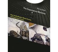 The Experience Machine - Stan VanDerBeek`s Movie-Drome and Expanded Cinema (Leonardo)