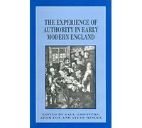 The Experience of Authority in Early Modern England: 8 (Themes in Focus)