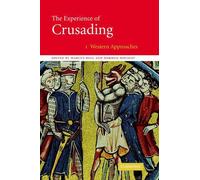 The Experience of Crusading: Western Approaches by Marcus Bull (English) Hardcov