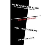 THE EXPERIENCE OF DEATH: and The Moral Problem of Suicide: No. 11 (Living Time Thought)