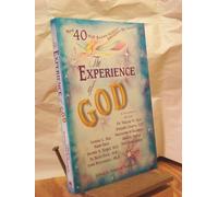 The Experience of God: How 40 Well-known Seekers Encounter the Sacred