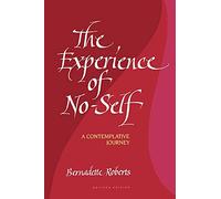The Experience of No-Self: A Contemplative Journey, Revised Edition