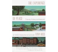 The Experience of Place: A New Way of Looking at and Dealing With our Radically Changing Cities and Countryside