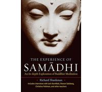 The Experience of Samadhi: An In-depth Exploration of Buddhist Meditation