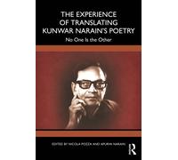 The Experience of Translating Kunwar Narain’s Poetry : No One Is the Other