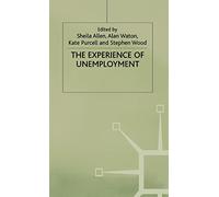 The Experience of Unemployment – Explorations in Sociology – Macmillan
