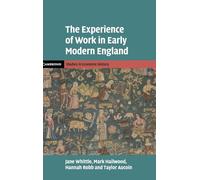 The Experience of Work in Early Modern England (Cambridge Studies in Economic History - Second Series)