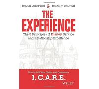 The Experience: The 5 Principles of Disney Service and Relationship Excellence