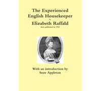 The Experienced English Housekeeper by Elizabeth Raffald