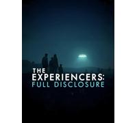 The Experiencers: Full Disclosure