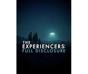 The Experiencers: Full Disclosure