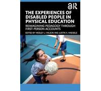 The Experiences of Disabled People in Physical Education: Reimagining Pedagogy through First-Person Accounts