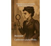 The Experiences of Loveday Brooke, Lady Detective: Illustrated