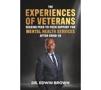 The Experiences of Veterans Seeking Peer-to-Peer Support for Mental Health Services After COVID-19