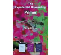 The Experiential Counselling Primer