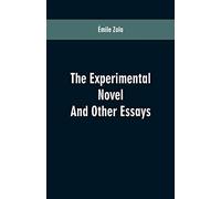 The Experimental Novel: And Other Essays