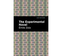 The Experimental Novel (Mint Editions (Literary Criticism and Writing Technique))