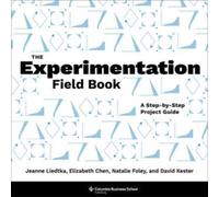 The Experimentation Field Book : A Step-by-Step Project Guide