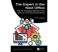 The Expert in the Next Office : Tools for Managing Operations and Security in the Era of Cyberspace