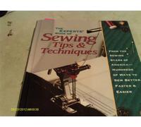 The Experts Book of Sewing Tips and Techniques: From the Sewing Stars - Hundreds of Ways to Sew Better, Faster, Easier (Rodale Sewing Book)