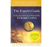 The Expert's Guide to Collecting & Investing in Rare Coins: Secrets Of Success