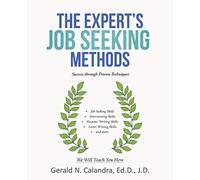 The Expert's Job Seeking Methods: Success through Proven Techniques
