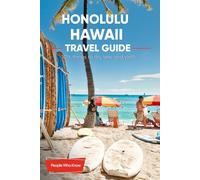 The Expert's Travel Guide to Honolulu, Hawaii: 101+ Things to See, Do and Visit!