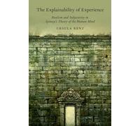 The Explainability of Experience: Realism and Subjectivity in Spinoza's Theory of the Human Mind