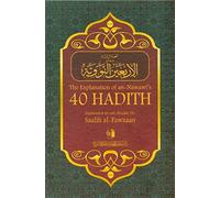 The Explanation of Imam An Nawawi’s 40 Hadith by Dr Saalih al-Fawzaan