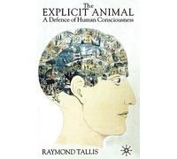 The Explicit Animal: A Defence of Human Consciousness