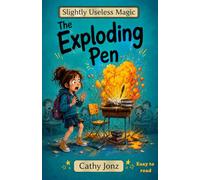 The Exploding Pen: Easy-to-Read Edition (Slightly Useless Magic)
