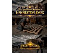 The Exploitation and Redemption of Generation Jones: How a Scapegoated Generation Reclaims Personhood, Purpose, and Builds a Friendlier World (How to ... Emotional and Spiritual Intelligence)