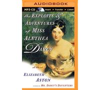The Exploits & Adventures of Miss Alethea Darcy