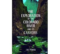 The Exploration of the Colorado River and Its Canyons