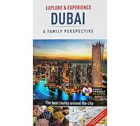 The EXPLORE & EXPERIENCE DUBAI: A FAMILY PERSPECTIVE