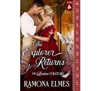 The Explorer Returns: A Victorian Historical Romance: 3 (The Brazen Curators)