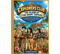 The Explorers Club: The Island of the Giant Turtles: A Comic Story & Coloring Adventure with 40 Exciting Scenes to Color • Discover Hidden Islands, ... Giant Sea Turtles, and the Power of Teamwork