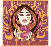 THE EXPLORERS CLUB - TO SING AND BE BORN AGAIN