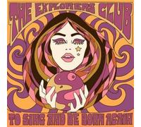 THE EXPLORERS CLUB - TO SING AND BE BORN AGAIN
