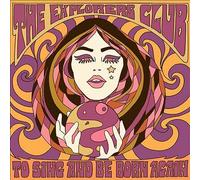 THE EXPLORERS CLUB - TO SING AND BE BORN AGAIN