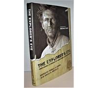The Explorer's Eye: First-Hand Accounts of Adventure and Exploration
