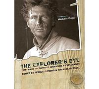 The Explorer's Eye: First-hand Accounts of Adventure and Exploration (The Hungry Student)
