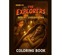 The Explorers Issue #3: Desert Expeditions - Coloring Book for Kids Ages 3-6, Perfect for Fun