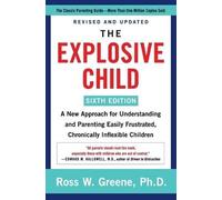 The Explosive Child [Sixth Edition], Ross W, PhD G