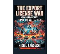 The Export License War: How Bureaucrats Shape the Battlefield