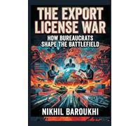 The Export License War: How Bureaucrats Shape the Battlefield